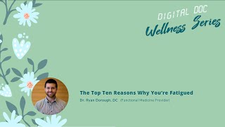 The Top 10 Reasons Why You're Fatigued | WEBINAR