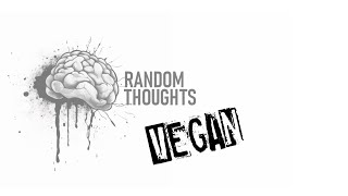 Vegan | Random thoughts