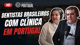 DENTISTAS BRASILEIROS com CLÍNICA de SUCESSO em PORTUGAL  | Sua Empresa em Portugal.