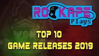 Top 10 Game Releases 2019 - Rockape Plays