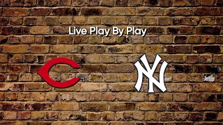 MLB: Cincinnati Reds vs New York Yankees Play By Play