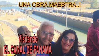 VISITANDO EL CANAL DE PANAMÁ, una obra perfecta y LA CALZADA AMADOR.