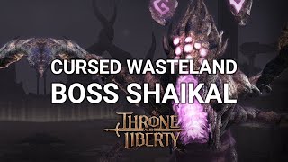 Cursed Wasteland boss Shaikal - (Throne and Liberty)(gildia ZAKON)