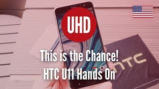 This is the Chance! HTC U11 | Hands On