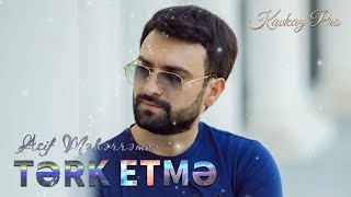 Asif Meherremov - Terk Etme (2024  Remix Kavkaz Pro)