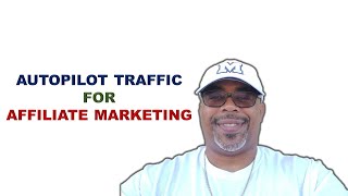 How To Generate Traffic For Affiliate Marketing On Autopilot In 2022