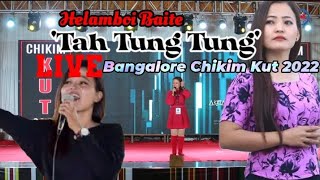 Tah Tung Tung | Helamboi Baite | Live Performence at Bangaluru | Chavangkut 2022