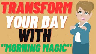 Transform Your Day with "Morning Magic" 🌞 | Abraham Hicks 2024 🌟