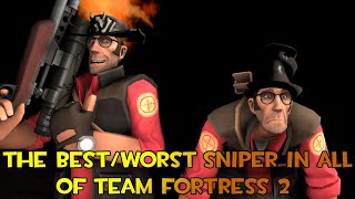 I am the Best/Worst Sniper in all of Team Fortress 2. [TF2 Gameplay]