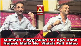 Mumbra Playground Par Kya Kaha Najeeb Mulla Ne | Watch Full Video