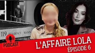 Enquête hors-série : L’affaire Lola - Episode 6