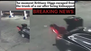 Brittany Diggs escaped from the trunk of a car