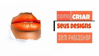 Como criar seus Designs sem Photoshop