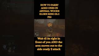 #howto #parry AGED ONES #shorts #eldenring #playstation  #shadowoftheerdtree #ps5 #gameplay #gaming