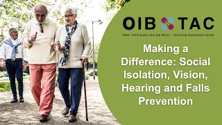 Making a Difference Social Isolation, Vision, Hearing and Falls Prevention