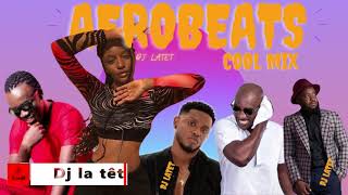 AFROBEAT COOLS MIX 2021 |AFROBEATS MIX 2021|TONY ALLEN AFROBEATS| FIREBOY| GYAKIE| CHIKE| DJ LATET