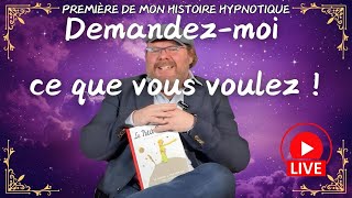 Demandez-moi ce que vous voulez ! (Hypnoses, projets de la chaîne...)