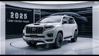 2025 Land Cruiser Prado: The Ultimate Off-Road Adventure Vehicle