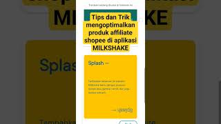 Tips dan Trik cara mengoptimalkan produk affiliate shopee di Milkshake #shopeeaffiliateprogram