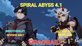 ORAORA!! | WRIOTHESLEY REVERSE MELT % ARATAKI ITTO MONO GEO | SPIRAL ABYSS 4.1 | GENSHIN IMPACT