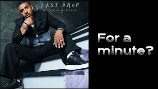 Marques houston last drop W/Lyrics