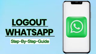 How to Logout of WhatsApp – Simple and Quick Guide