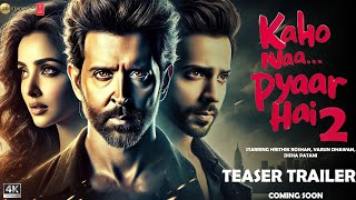 Kaho Naa Pyaar Hai 2 : Trailer (2024) | Hrithik Roshan, Varun Dhawan, Disha Patani | T-series