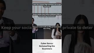 Cyber Savvy: Outsmarting the Scammers