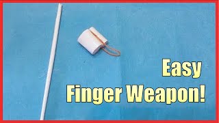 How to Make an easy Paper Finger Weapon