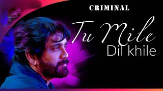 Tu Mile Dil Khile - Song (Full 4K Video) | Criminal Movie | Kumar S, Alka Y, Chitra | #HindiSong