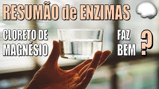 ENZIMAS | Bioquímica | CLORETO DE MAGNÉSIO. Não seja Enganado