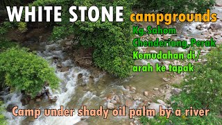 WHITE STONE Camprounds Kg.Sahom,Chenderiang,Perak | Kemudahan,video view | Family and solo camping