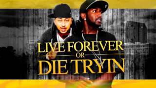 LIVE FOREVER OR DIE TRYIN