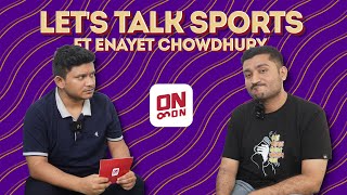 Let's Talk Sports | @EnayetChowdhuryOfficial  | Ep 03