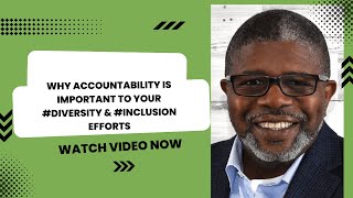 Why Accountability Is Important To Your #Diversity & #Inclusion Efforts