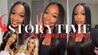 The Cancelled podcast STORYTIME | she had me messed up....