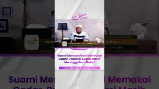 Suami Menyuruh Istri Memakai Cadar, Padahal Suami Masih Meninggalkan Shalat - Ustadz Abu Haidar