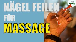 Wie feile ich die Fingernägel richtig für die Massage?