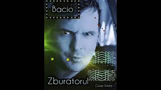 BACIO - BEST ROMANIAN DANCE HITS REMIX  ( ZBURATORUL , COVER EMAA & DIRTY NANO REMIX)