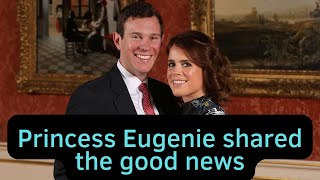 Princess Eugenie shared the good news