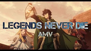 The Rising of the Shield Hero「AMV」- Legends Never Die