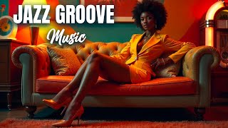 Groove Jazz Essentials • Chill & Relax Playlist