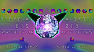 Steve Aoki - Waste It On Me feat. BTS (Slushii Remix) [Ultra Music] trap remix