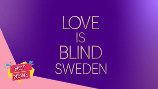 Love Is Blind Sweden Season 1: Release Date, Cast, Trailer & Everything We Know