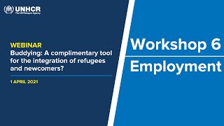 UNHCR #BuddyingWithRefugees​ event - Workshop 6: Employment