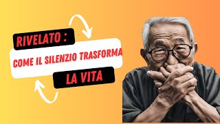 Rivelato: Come il Silenzio Trasforma la Vita