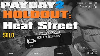 Payday 2 - Holdout: Heat Street, solo [Money on the asphalt achievement]