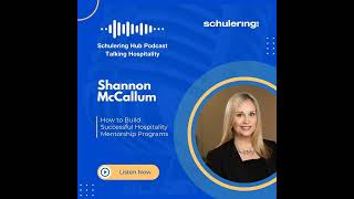 Ep.81 Shannon McCallum | How to Build Successful Hospitality Mentorship Programs