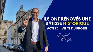 💥 ILS ONT RENOVES UNE BATISSE HISTORIQUE ACTE 2 ( VISITE DU PROJET 😁) 💥