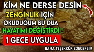 KİM NE DERSE DESİN ZENGİNLİK İÇİN OKUDUĞUM BU DUA HAYATIMI DEĞİŞTİRDİ ! 1 GECE UYGULA